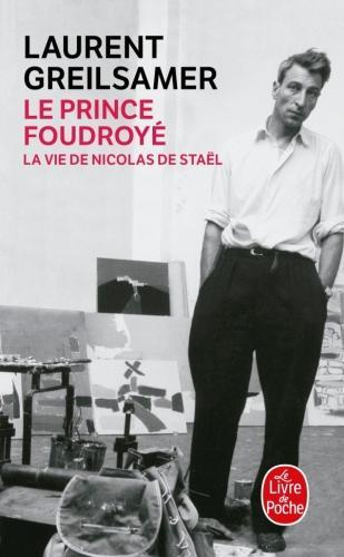 Le prince foudroyé : la vie de Nicolas de Staël (Français, Greisalmer Laurent, 2009)