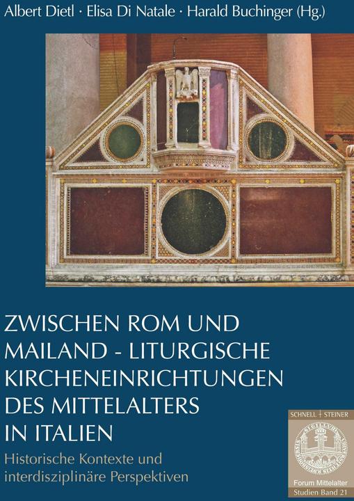 Produktbild Zwischen Rom und Mailand - Liturgische Kircheneinrichtungen des Mittelalters in Italien (Deutsch, Harald Buchinger, Albert Dietl, Elisa Di Natale, 2024)