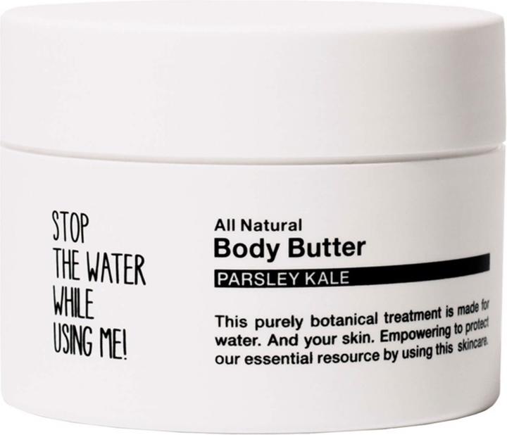Stop The Water While Using Me! All Natural Body - Body Butter Parsey Kale (Körpercreme, 200 ml)