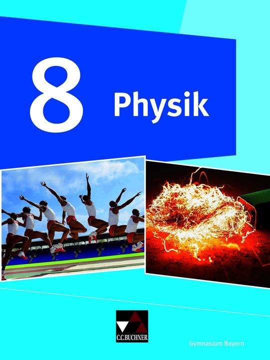 Image du produit Physik 8 Neu Lehrbuch Gymnasium Bayern (Allemand, Wolfgang Kellner, Ruprecht Steinhübl, Christine Waltner, Eva-Maria Meyer, Wolfgang Riffelmacher, Martin Schalk, Rainer Dietrich, Christian Fauser, Stephan Feuerpfeil, Rüdiger Janner, Robert Chasseur, 2020)