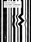 Produktbild Culture Jamming - Das Manifest der Anti-Werbung (Deutsch, Kalle Lasn, 2006)