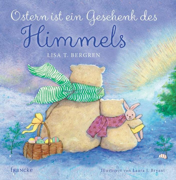 Actual product image Ostern ist ein Geschenk des Himmels (German, Lisa T. Bergren, Kathrin Arlt, Laura J. Bryant, Kathrin Schultheis, 2014)
