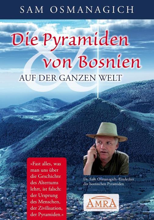 Produktbild Die Pyramiden von Bosnien & auf der ganzen Welt (Deutsch, Sam Osmanagich, 2022)