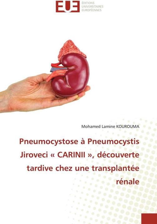 Actual product image Pneumocystose à Pneumocystis Jiroveci « CARINII », découverte tardive chez une transplantée rénale (Mohamed Lamine Kourouma, 2021)