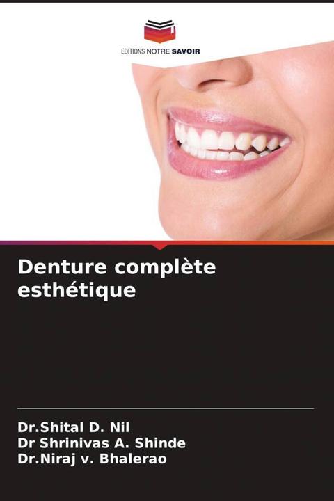 Produktbild Denture complète esthétique (Deutsch, Dr.Shital D. Nil, Dr.Niraj v. Bhalerao, Dr Shrinivas A. Shinde, 2024)