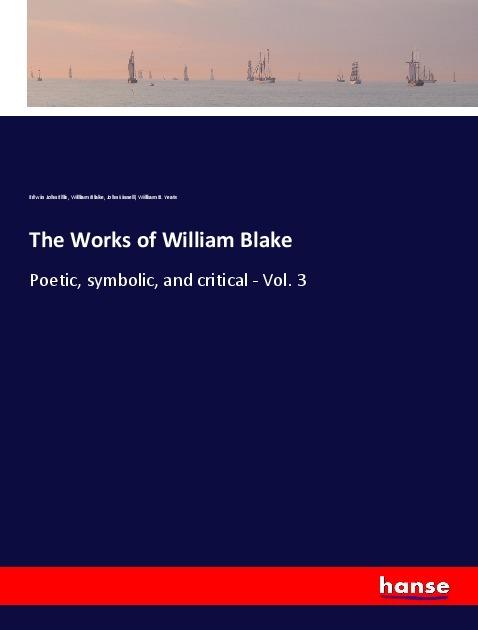 Immagine prodotto The Works of William Blake (William Butler Yeats, William Blake, John Linnell, Edwin John Ellis, 2018)