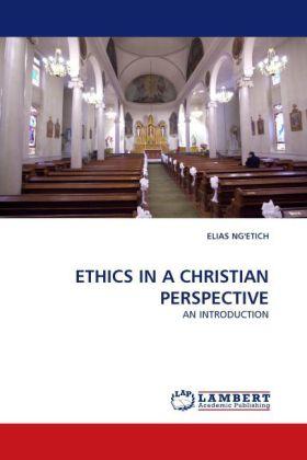 Produktbild Ethics In A Christian Perspective (Deutsch, Elias Ng'etich, 2011)