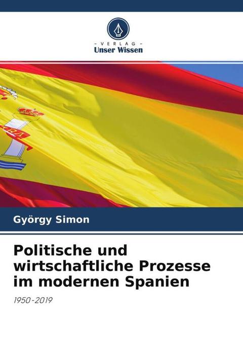 Actual product image Politische und wirtschaftliche Prozesse im modernen Spanien (German, György Simon, 2022)