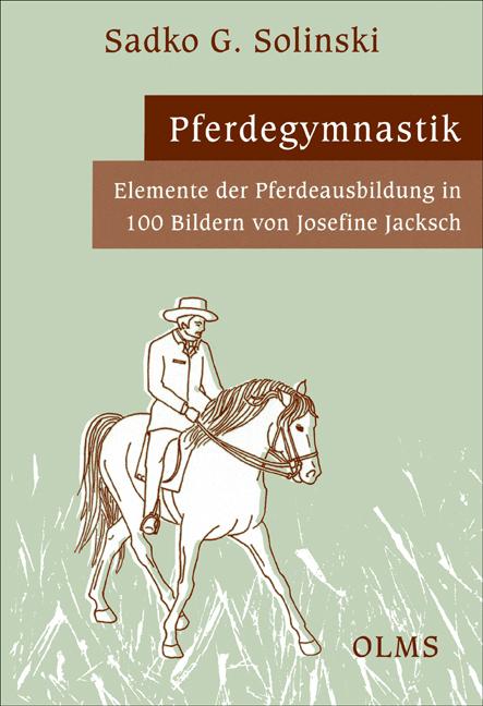 Produktbild Pferdegymnastik: Elemente der Pferdeausbildung in 100 Bildern von Josefine Jacksch. (Deutsch, Sadko G. Solinski, 2014)