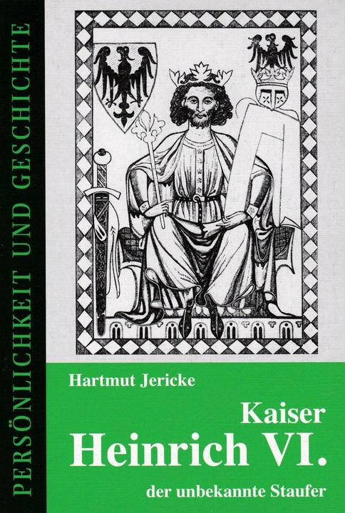 Image du produit Kaiser Heinrich VI. - der unbekannte Staufer (Allemand, Hartmut Jericke, Detlef Junker, 2008)