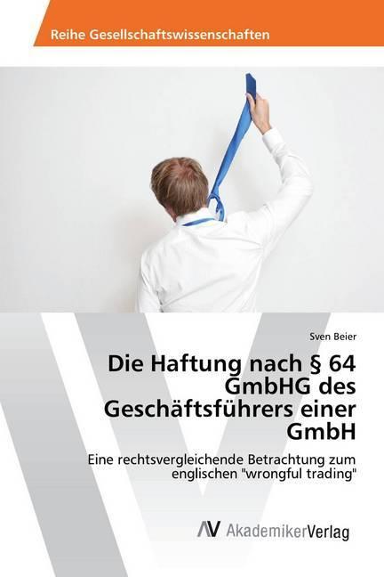 Image du produit Die Haftung nach § 64 GmbHG des Geschäftsführers einer GmbH (Allemand, Sven Beier, 2016)