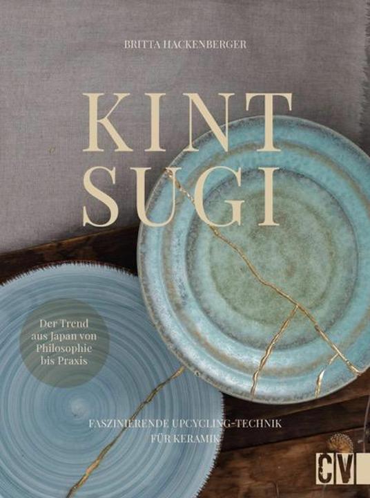 Image du produit Kintsugi - Reparieren mit Gold (Allemand, Britta Hackenberger, 2024)