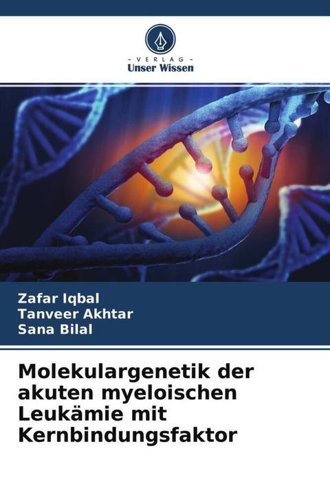 Actual product image Molekulargenetik der akuten myeloischen Leukämie mit Kernbindungsfaktor (Zafar Iqbal, Tanveer Akhtar, Sana Bilal, 2022)