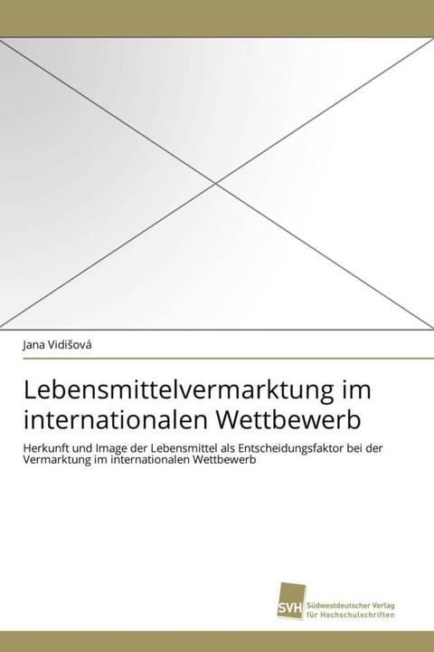 Actual product image Lebensmittelvermarktung im internationalen Wettbewerb (Jana Vidisová, 2010)