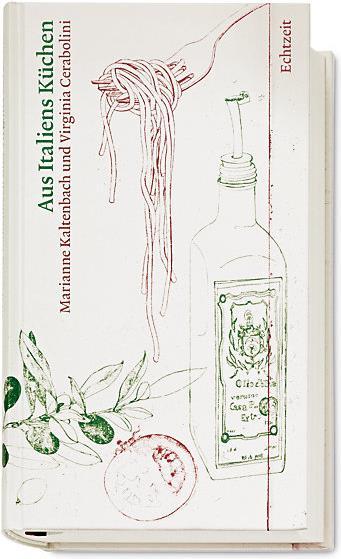 Produktbild Aus Italiens Küchen (Deutsch, Virginia Cerabolini, Marianne Kaltenbach, Lorenz Meier, 2011)