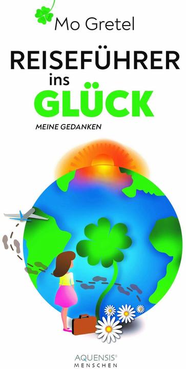 Produktbild Reiseführer ins Glück (Deutsch, Mo Gretel, Valerie Schweissing, 2023)