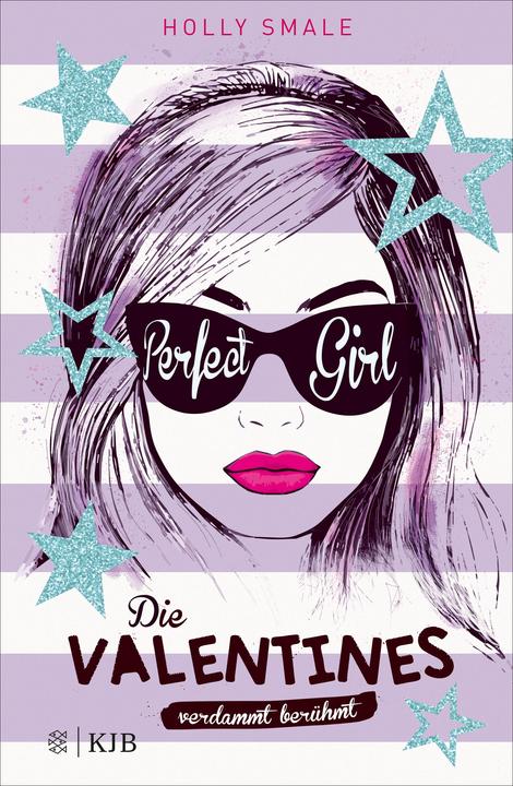Produktbild Die Valentines – verdammt berühmt. Perfect Girl (Deutsch, Holly Smale, 2021)