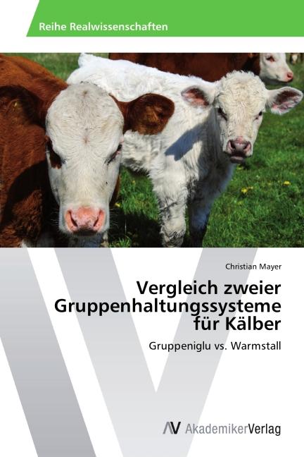 Actual product image Comparison of two group housing systems for calves (Christian Mayer, 2014)