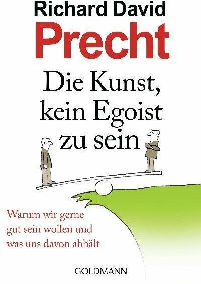 Immagine prodotto Die Kunst, kein Egoist zu sein (Tedesco, Richard David Precht, 2012)