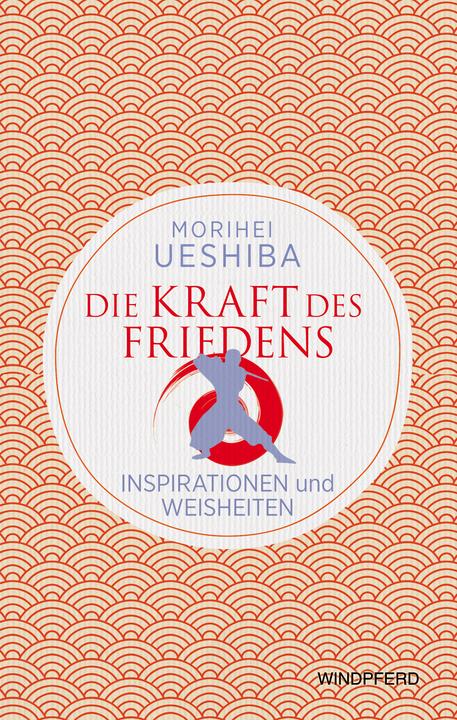 Image du produit Ueshiba:Die Kraft des Friedens (Allemand, Morihei Ueshiba, 2025)