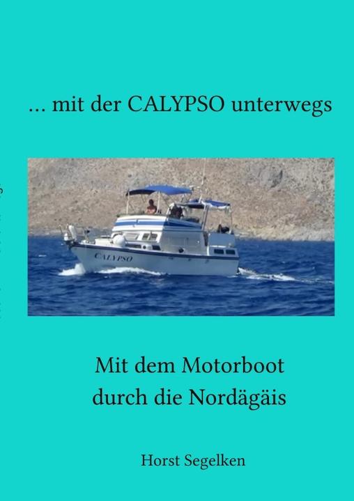 Actual product image Mit der CALYPSO unterwegs (German, Marina Segelken, Horst Segelken, 2021)