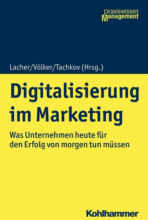 Produktbild Digitalisierung im Marketing (Deutsch, Gerd Nufer, Philipp Tachkov, Stefan Lacher, Klaus Heinzelbecker, Rainer Völker, 2021)