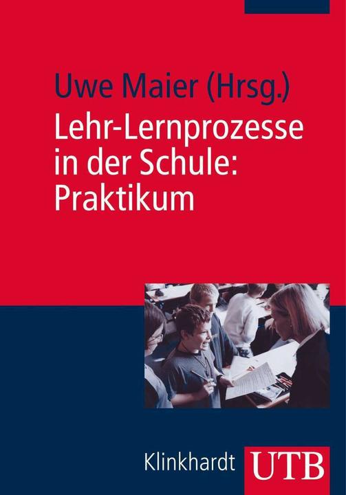 Image du produit Lehr-Lernprozesse in der Schule: Praktikum (Allemand, Uwe Maier, 2014)