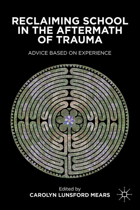 Produktbild Reclaiming School in the Aftermath of Trauma (C. Mears, 2013)
