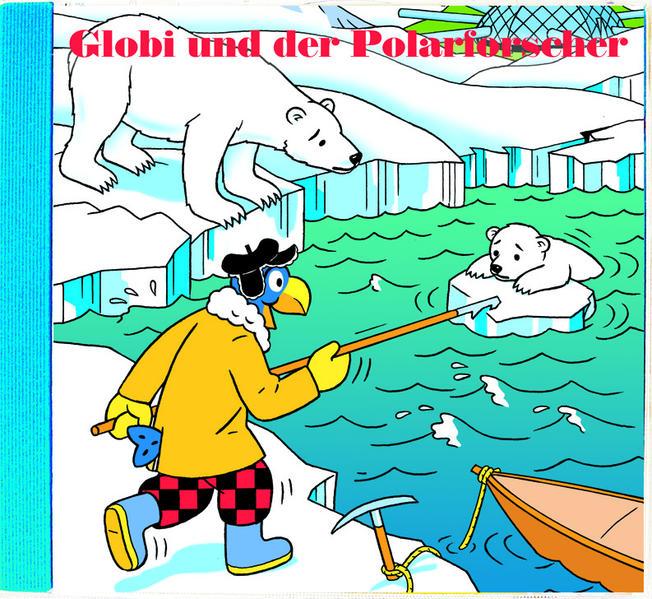 Globi und der Polarforscher (Jürg Lendenmann, Heiri Schmid, Deutsch)