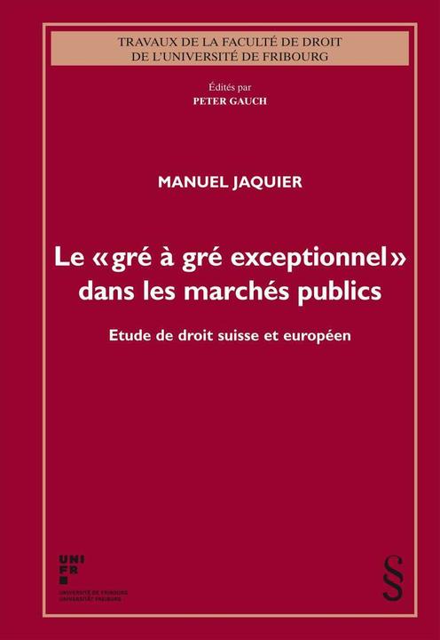 Image du produit Le " gré à gré exceptionnel " dans les marchés publics (Français, Manuel Jaquier, 2018)