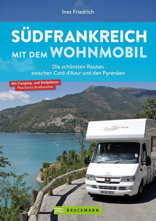 Produktbild Südfrankreich mit dem Wohnmobil Die schönsten Routen zwischen Cotê d’Azur und den Pyrenäen Button: (Deutsch, Ines Friedrich, 2024)