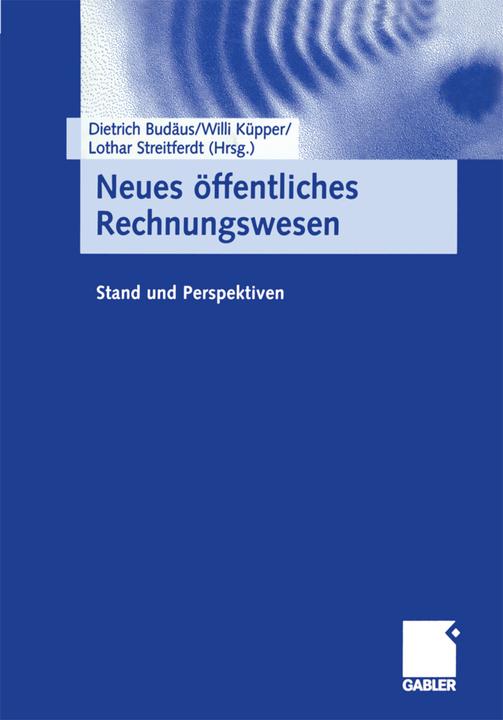 Actual product image Neues öffentliches Rechnungswesen (German, Dietrich Budäus, Lothar Streitferdt, Willi Küpper, 2013)