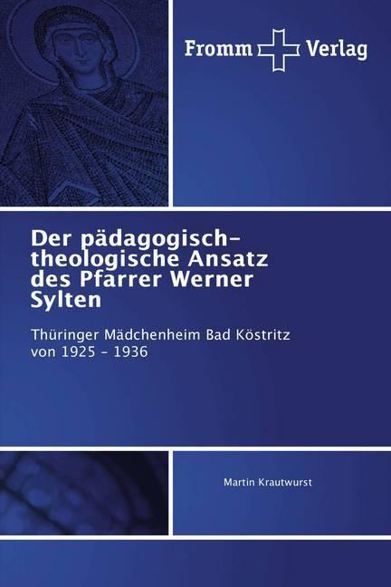 Produktbild Der pädagogisch-theologische Ansatz des Pfarrer Werner Sylten (Deutsch, Martin Krautwurst, 2018)