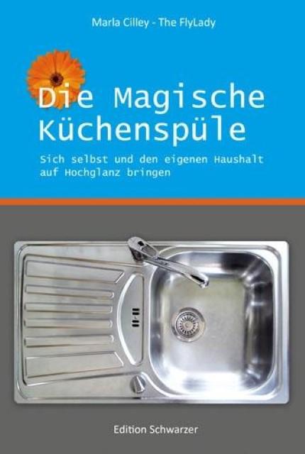 Produktbild Die magische Küchenspüle (Deutsch, Marla Cilley, Gudrun Schwarzer, Anneke Rüdebusch, 2014)