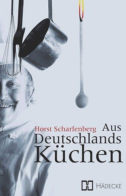 Image du produit Aus Deutschlands Küchen (Allemand, Horst Scharfenberg, 2004)