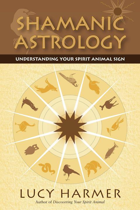 Produktbild Shamanic Astrology: Understanding Your Spirit Animal Sign (Englisch, Lucy Harmer, 2009)
