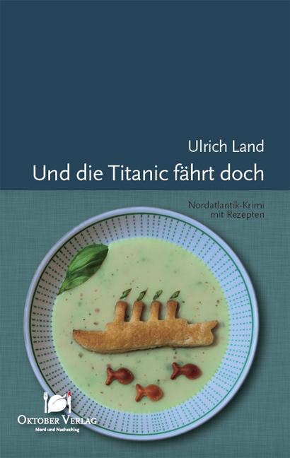 Produktbild Und die Titanic fährt doch (Deutsch, Ulrich Land, 2011)