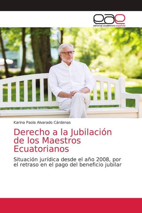 Actual product image Derecho a la Jubilación de los Maestros Ecuatorianos (Karina Paola Alvarado Cárdenas, 2021)