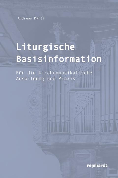 Produktbild Liturgische Basisinformation (Deutsch, Andreas Marti, 2021)