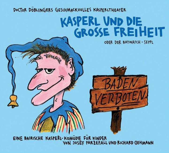 Produktbild Kasperl und die grosse Freiheit (Richard Oehmann, Josef Parzefall, Deutsch)