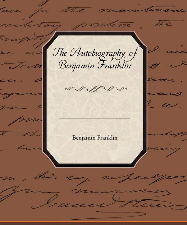 Produktbild The Biography of Benjamin Franklin (Englisch, Benjamin Franklin, 2009)