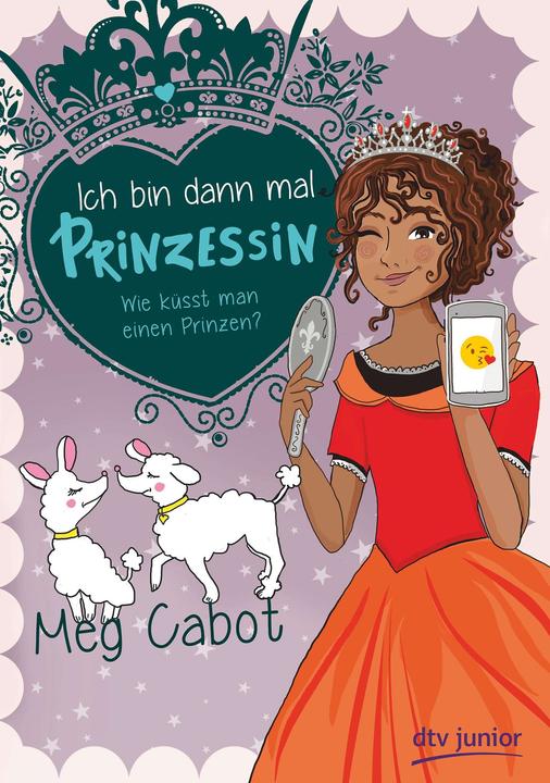 Actual product image Ich bin dann mal Prinzessin – Wie küsst man einen Prinzen? (German, Meg Cabot, Ilse Rothfuss, 2019)