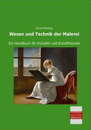 Produktbild Wesen und Technik der Malerei (Deutsch, Ernst Kiesling, 2014)