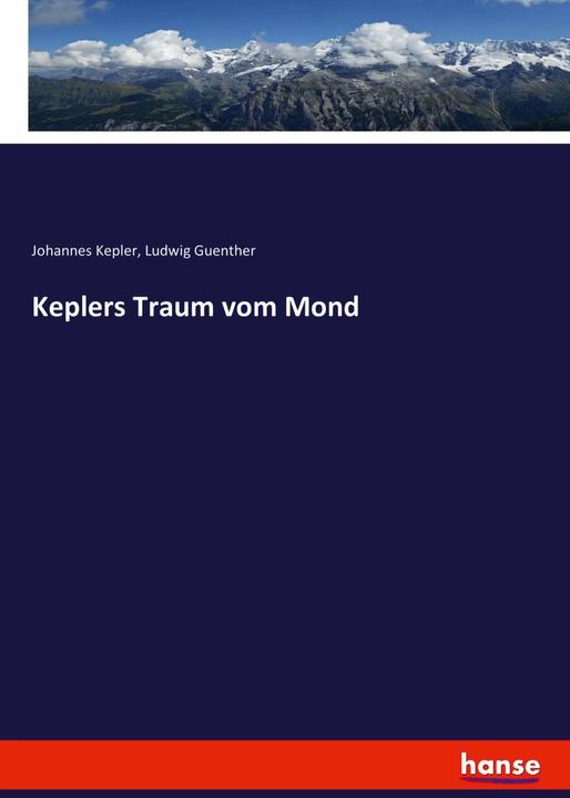 Produktbild Keplers Traum vom Mond (Deutsch, Johannes Kepler, Ludwig Guenther, 2017)