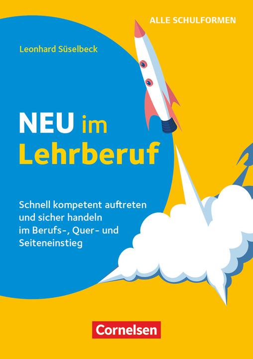 Produktbild Neu im Lehrberuf - Schnell kompetent auftreten und sicher handeln im Berufseinstieg, Quereinstieg un (Deutsch, Leonhard, Süselbeck, 2021)