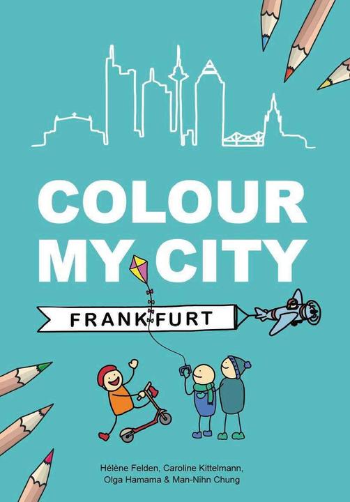 Produktbild Colour my city - Frankfurt (Englisch, Caroline Kittelmann, Hélène Felden, Olga Hamama, 2024)