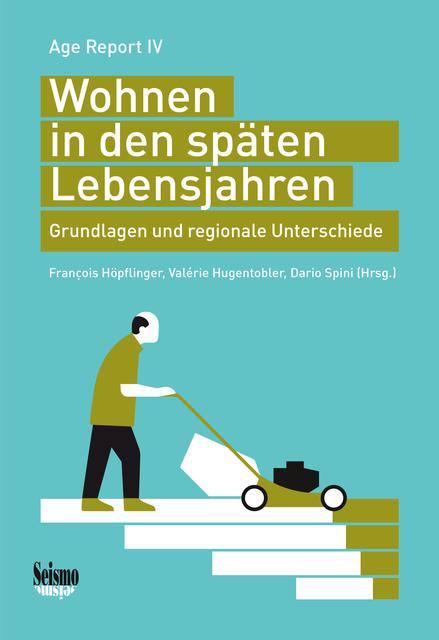 Produktbild Wohnen in den späten Lebensjahren (Deutsch, Höpflinger, Valérie/Spin, François/Hugentobler, 2019)