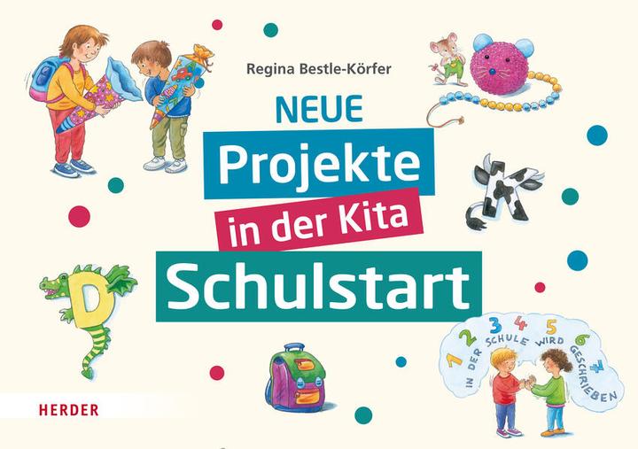 Produktbild Neue Projekte in der Kita: Schulstart (Deutsch, Regina Bestle-Körfer, Hans-Günther Döring, 2023)