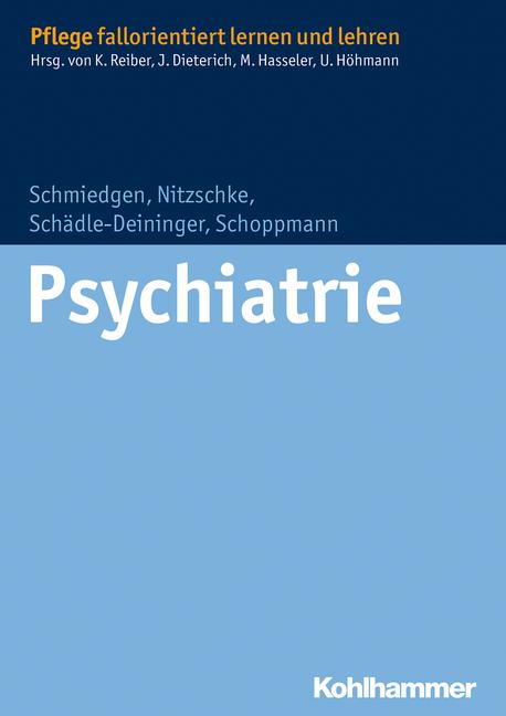 Produktbild Psychiatrie (Deutsch, Ulrike Höhmann, Martina Hasseler, Juliane Dieterich, Hilde Schädle-Deininger, Karin Reiber, Stephanie Schmiedgen, Bettina Nitzschke, Susanne Schoppmann, 2014)