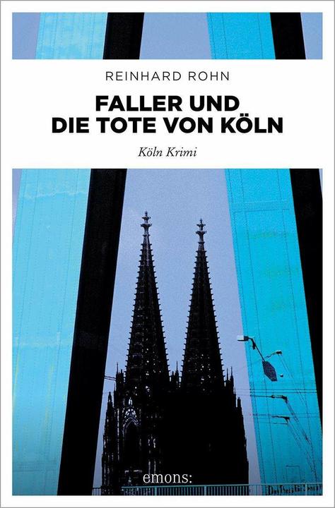 Produktbild Faller und die Tote von Köln (Deutsch, Reinhard Rohn, 2024)